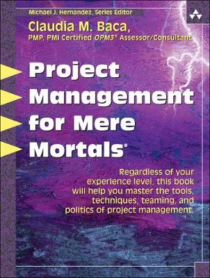 Project Management for Mere Mortals - Baca, Claudia
