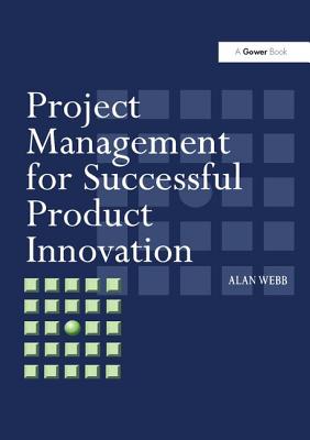 Project Management for Product Innovation - Webb, Alan