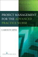 Project Management for the Advanced Practice Nurse