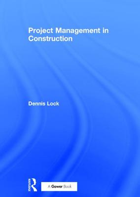 Project Management in Construction - Lock, Dennis