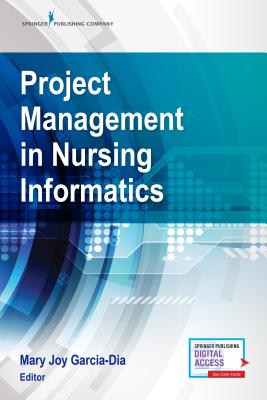 Project Management in Nursing Informatics - Garcia-Dia, Mary Joy Dnp (Editor)