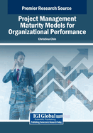 Project Management Maturity Models for Organizational Performance