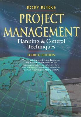 Project Management Planning and Control Techniques, 4th Edition - Burke, Rory