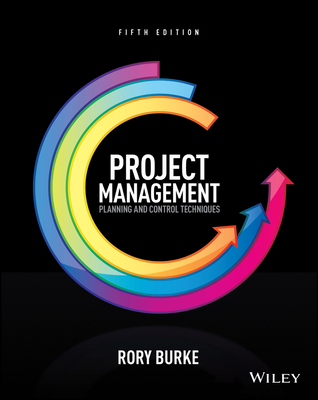 Project Management: Planning and Control Techniques - Burke, Rory