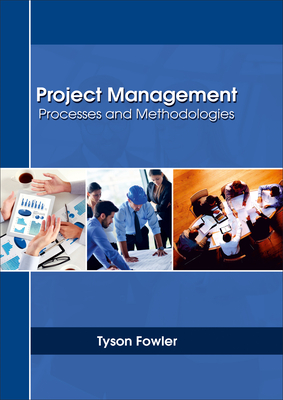 Project Management: Processes and Methodologies - Fowler, Tyson (Editor)