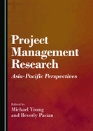 Project Management Research: Asia-Pacific Perspectives