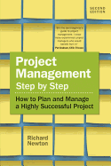 Project Management Step by Step: How to Plan and Manage a Highly Successful Project