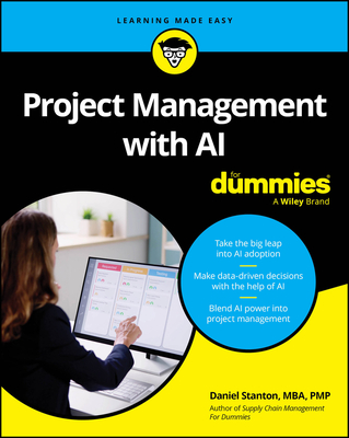 Project Management with AI For Dummies - Stanton, Daniel