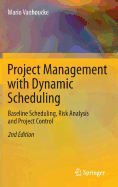 Project Management with Dynamic Scheduling: Baseline Scheduling, Risk Analysis and Project Control