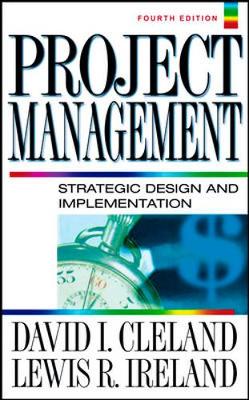 Project Management - Cleland, David I, and Reland, Lewis R, and Ireland, Lewis R