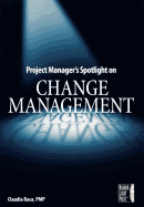 Project Manager's Spotlight on Change Management
