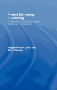 Project Managing E-Learning: A Handbook for Successful Design, Delivery and Management