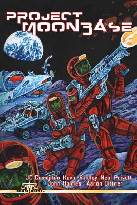 Project Moonbase - Findley, Kevin, and Privett, Neal, and Holmes, John