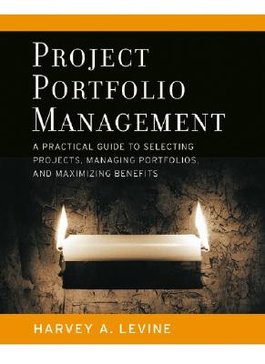 Project Portfolio Management - Levine, Harvey A, and Wideman, Max (Foreword by)