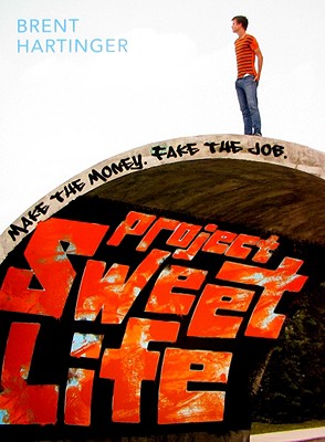 Project Sweet Life - Hartinger, Brent
