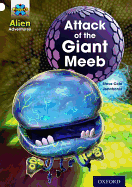 Project X: Alien Adventures: White: Attack of the Giant Meeb
