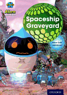 Project X: Alien Adventures: White: Spaceship Graveyard