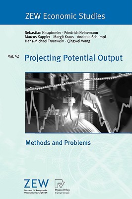 Projecting Potential Output: Methods and Problems - Hauptmeier, Sebastian, and Heinemann, Friedrich, and Kappler, Marcus
