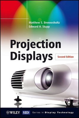 Projection Displays - Brennesholtz, Matthew S, and Stupp, Edward H