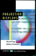 Projection Displays - Stupp, Edward H, and Brennesholtz, Matthew S