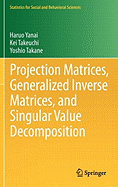 Projection Matrices, Generalized Inverse Matrices, and Singular Value Decomposition