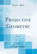 Projective Geometry, Vol. 2 (Classic Reprint)
