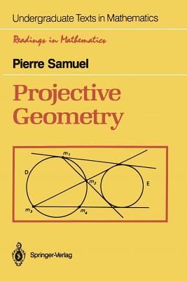 Projective Geometry - Samuel, Pierre, and Levy, Silvio (Translated by)