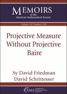 Projective Measure Without Projective Baire