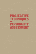 Projective Techniques in Personality Assessment: A Modern Introduction