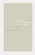Projects from Berlin: Lichtvision, L-Plan Lichtplanung, Studio Dinnebier