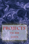 Projects' To-Do Lists: Stay Organized (100 Projects)