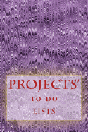 Projects' To-Do Lists: Stay Organized (100 Projects)