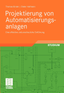 Projektierung Von Automatisierungsanlagen: Eine Effektive Und Anschauliche Einf Hrung