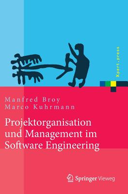 Projektorganisation Und Management Im Software Engineering - Broy, Manfred, and Kuhrmann, Marco