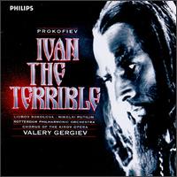 Prokofiev: Ivan the Terrible - Liubov Sokolova (mezzo-soprano); Nikolai Putilin (baritone); Valery Gergiev (conductor)