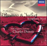 Prokofiev: Romeo & Juliet/ Symphony 6 - NHK Symphony Orchestra; Charles Dutoit (conductor)