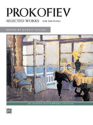 Prokofiev -- Selected Works - Prokofiev, Sergei (Composer), and Baylor, Murray (Composer)