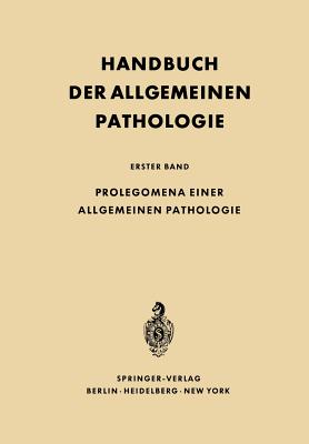 Prolegomena Einer Allgemeinen Pathologie - B?chner, Franz (Revised by), and Letterer, E (Revised by), and Roulet, F (Revised by)