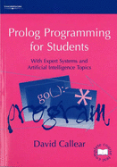 PROLOG Programming for Students: With Expert Systems and Artificial Intelligence Topics - Callear, David
