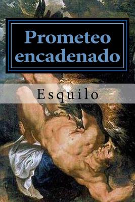 Prometeo Encadenado - Esquilo