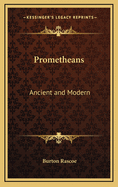 Prometheans: Ancient and Modern