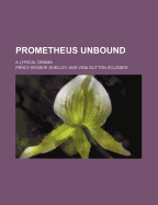 Prometheus Unbound: A Lyrical Drama