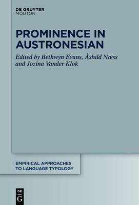 Prominence in Austronesian - Evans, Bethwyn (Editor), and N�ss, �shild (Editor), and Vander Klok, Jozina (Editor)