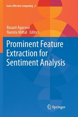 Prominent Feature Extraction for Sentiment Analysis - Agarwal, Basant, and Mittal, Namita