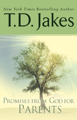 Promises from God for Parents - Jakes, T D