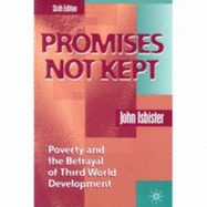 Promises Not Kept: Poverty and the Betrayal of Third World Development