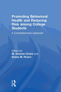 Promoting Behavioral Health and Reducing Risk among College Students: A Comprehensive Approach