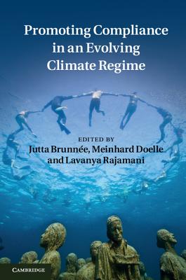 Promoting Compliance in an Evolving Climate Regime - Brunn�e, Jutta (Editor), and Doelle, Meinhard (Editor), and Rajamani, Lavanya (Editor)