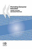 Promoting Consumer Education: Trends, Policies and Good Practices