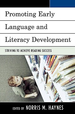 Promoting Early Language and Literacy Development: Striving to Achieve Reading Success - Ben-Avie, Michael (Contributions by), and Fopiano, Joy (Contributions by), and Gilbride-Redman, Maureen (Contributions by)